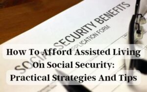 How To Afford Assisted Living On Social Security