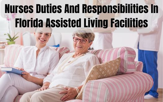 Nurses Duties And Responsibilities In Florida Assisted Living Facilities
